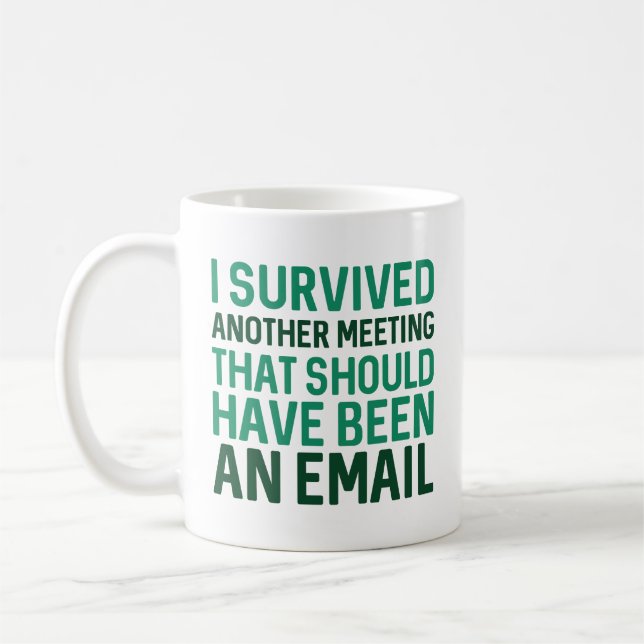 Mug J'Ai Survécu À Une Autre Réunion (Gauche)