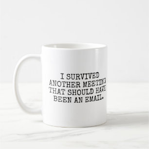 Mug J'ai survécu à une autre réunion