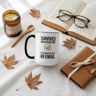 Mug J'ai survécu à une autre réunion qui aurait dû êtr
