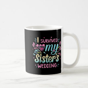 Mug J'ai survécu au mariage de ma sœur Mignonne Mariée
