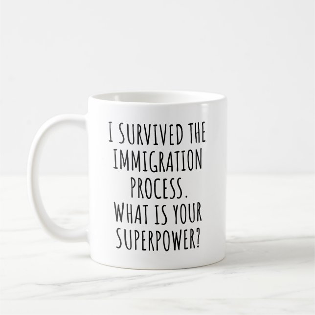 Mug J'Ai Survécu Au Processus D'Immigration Qu'Est-Ce  (Gauche)