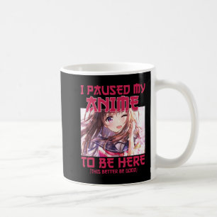Mug J'Ai Suspendu Mon Anime D'Être Ici Otaku Anime Jap