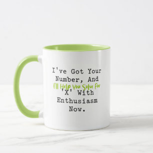 Mug J'ai ton numéro   Enthousiasme pour résoudre X