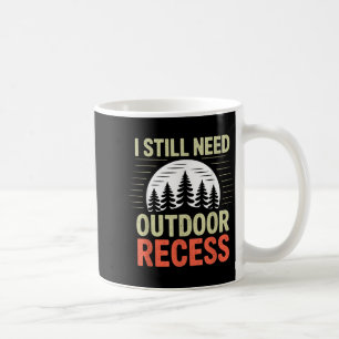 Mug J'ai Toujours Besoin De Récréation Extérieure Rand