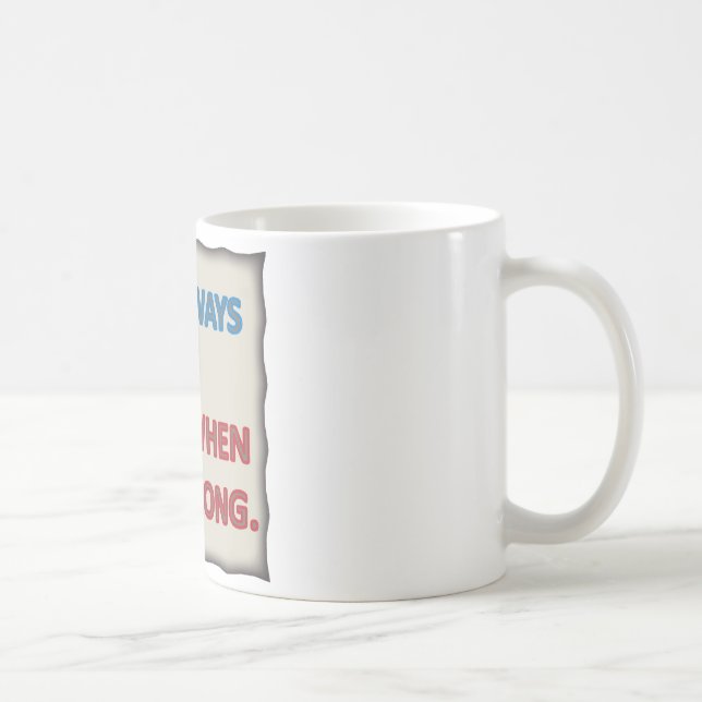 Mug J'ai toujours raison (Droite)