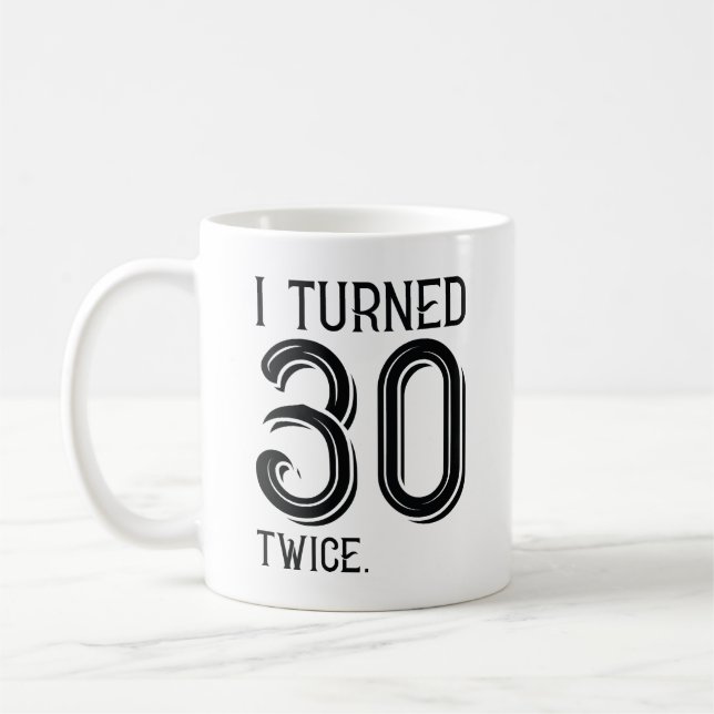Mug J'Ai Tourné 30 Fois Deux Fois (Gauche)