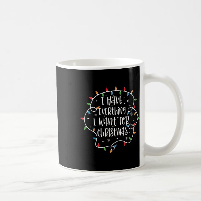 Mug J'Ai Tout Ce Que Je Veux Pour Noël C'Est Moi (Droite)