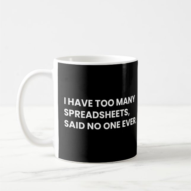 Mug J'Ai Trop De Tableaux Drôle Dire Des Données Drôle (Gauche)