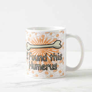 Mug J'ai trouvé cet os d'humérus, drôle