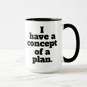 Mug J'ai un concept de plan Trump citation Debate