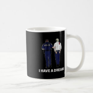 Mug J'ai un rêve drôle Trump Police dicton Hommes Femm