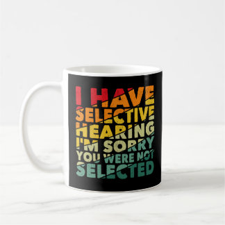 Mug J'Ai Une Audience Sélective Vous N'Avez Pas Été Sé