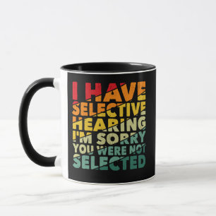 Mug J'Ai Une Audience Sélective Vous N'Avez Pas Été Sé
