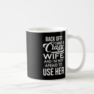 Mug J'ai une femme folle Je n'ai pas peur d'utiliser s
