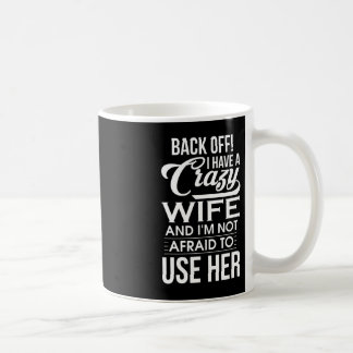 Mug J'ai une femme folle Je n'ai pas peur d'utiliser s