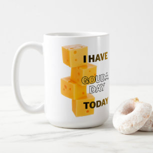 Mug J'ai une journée Gouda aujourd'hui