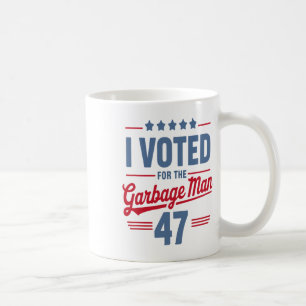 Mug J'Ai Voté Pour Le Garbyge Man 47 Drôle Garge Pour 