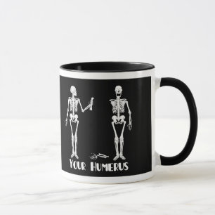 Mug J'ai votre   arrière votre humérus - squelettes