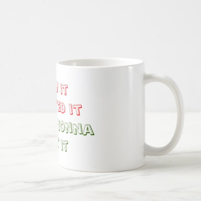 Mug J'ai vu il, je l'ai voulu, j'ai demandé Nonna, que (Droite)