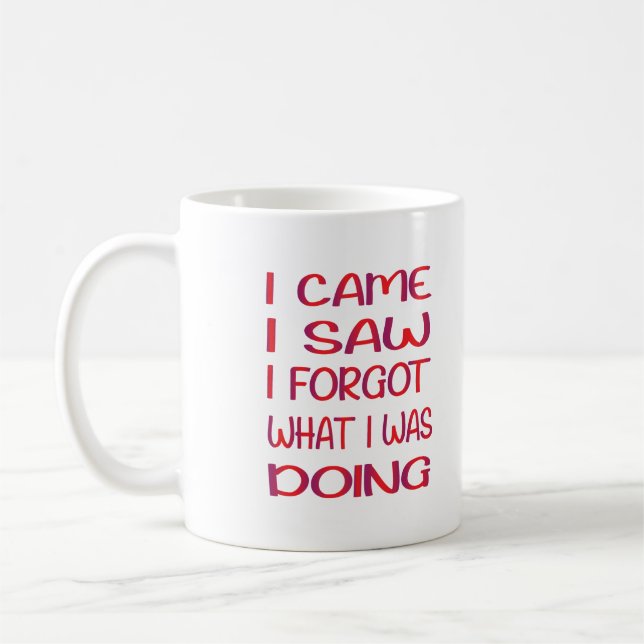 Mug J'Ai Vu J'Ai Oublié Ce Que Je Faisais (Gauche)