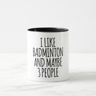 Mug J'Aime Badminton Et Peut-Être 3 Personnes