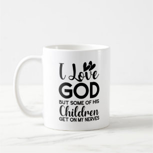 Mug J'aime Dieu, mais certains de ses enfants se mette