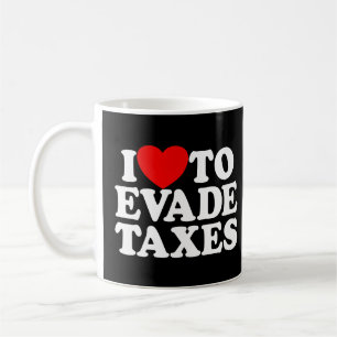 Mug J'Aime Échapper Aux Impôts Commettre Des Impôts De