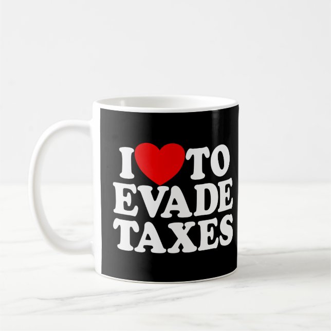 Mug J'Aime Échapper Aux Impôts Commettre Des Impôts De (Gauche)