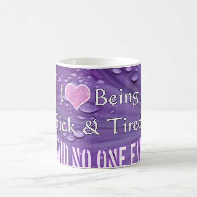 Mug J'aime être malade et fatigué, a dit personne (Centre)