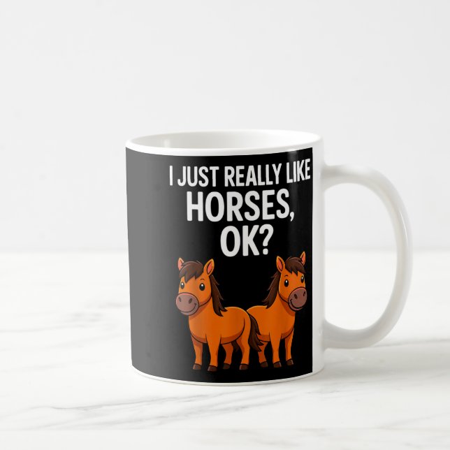 Mug J'aime Juste Vraiment Les Chevaux Ok_ Équitation É (Droite)