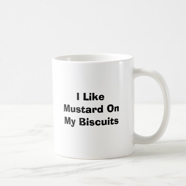 Mug J'aime la moutarde sur mes biscuits (Droite)
