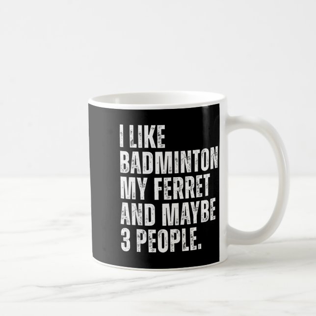 Mug J'aime le badminton Mon propriétaire de furet drôl (Droite)