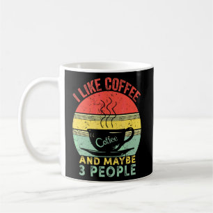 Mug J'Aime Le Café Et Peut-Être 3 Personnes Drôle Vint