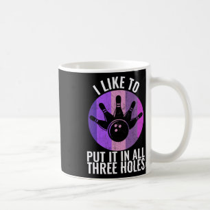 Mug J'Aime Le Mettre Dans Les Trois Trous Mens Bowling