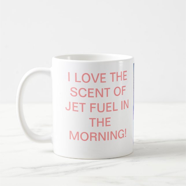 MUG J'AIME LE PARFUM DU KÉROSÈNE PENDANT LE MATIN !. (Gauche)