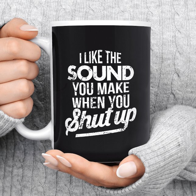 Mug J'aime le son que tu fais quand tu te tais (Créateur téléchargé)
