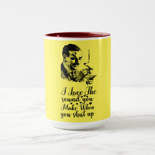 Mug J'Aime Le Son Que Vous Faites Quand Vous Fermez La