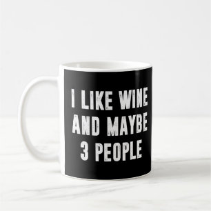 Mug J'Aime Le Vin Et Peut-Être 3 Personnes Drôle Dit