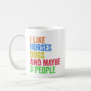 Mug J'aime les chevaux, les chiens et peut-être 3 pers