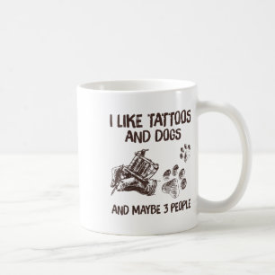 Mug J'Aime Les Tatouages Et Chiens Et Peut-Être 3 Pers