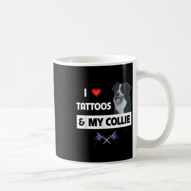 Mug J'Aime Les Tatouages Et Ma Frontière Collie Chien  (Droite)