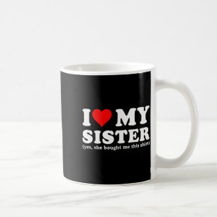 Mug J'aime ma sœur oui elle m'a acheté ceci