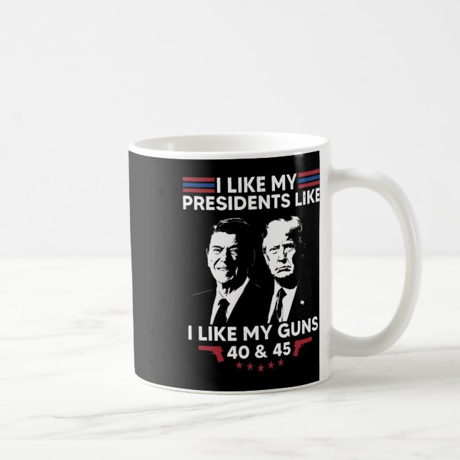 Mug J'Aime Mes Présidents Comme Mes Armes À Feu 40 Et  (Droite)