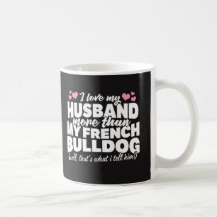 Mug J'aime mon mari davantage que mon bouledogue