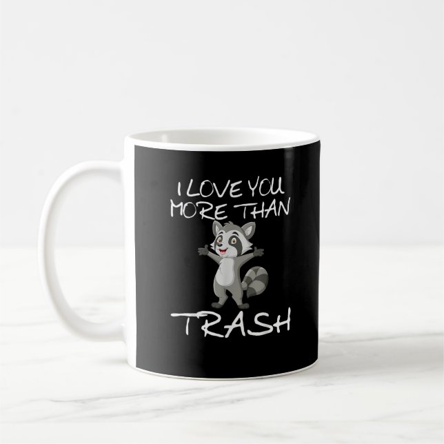 Mug J'aime plus que les ordures Humour de raton laveur (Gauche)