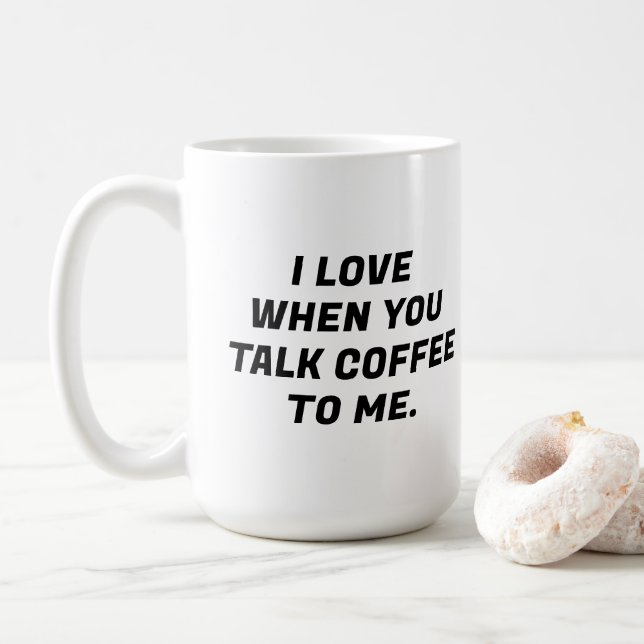 Mug J'Aime Quand Vous Me Parlez De Café Typographie Dr (Avec donut)