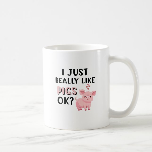Mug J'Aime Vraiment Les Cochons D'Accord ? (Droite)