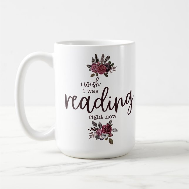 Mug J'aimerais lire en ce moment (avec des Roses) (Gauche)