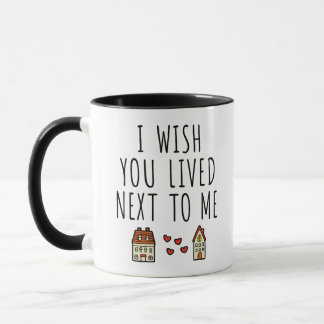 Mug J'Aimerais Que Tu Aies Vécu À Côté De Moi