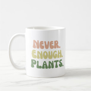 Mug Jamais assez de Plantes